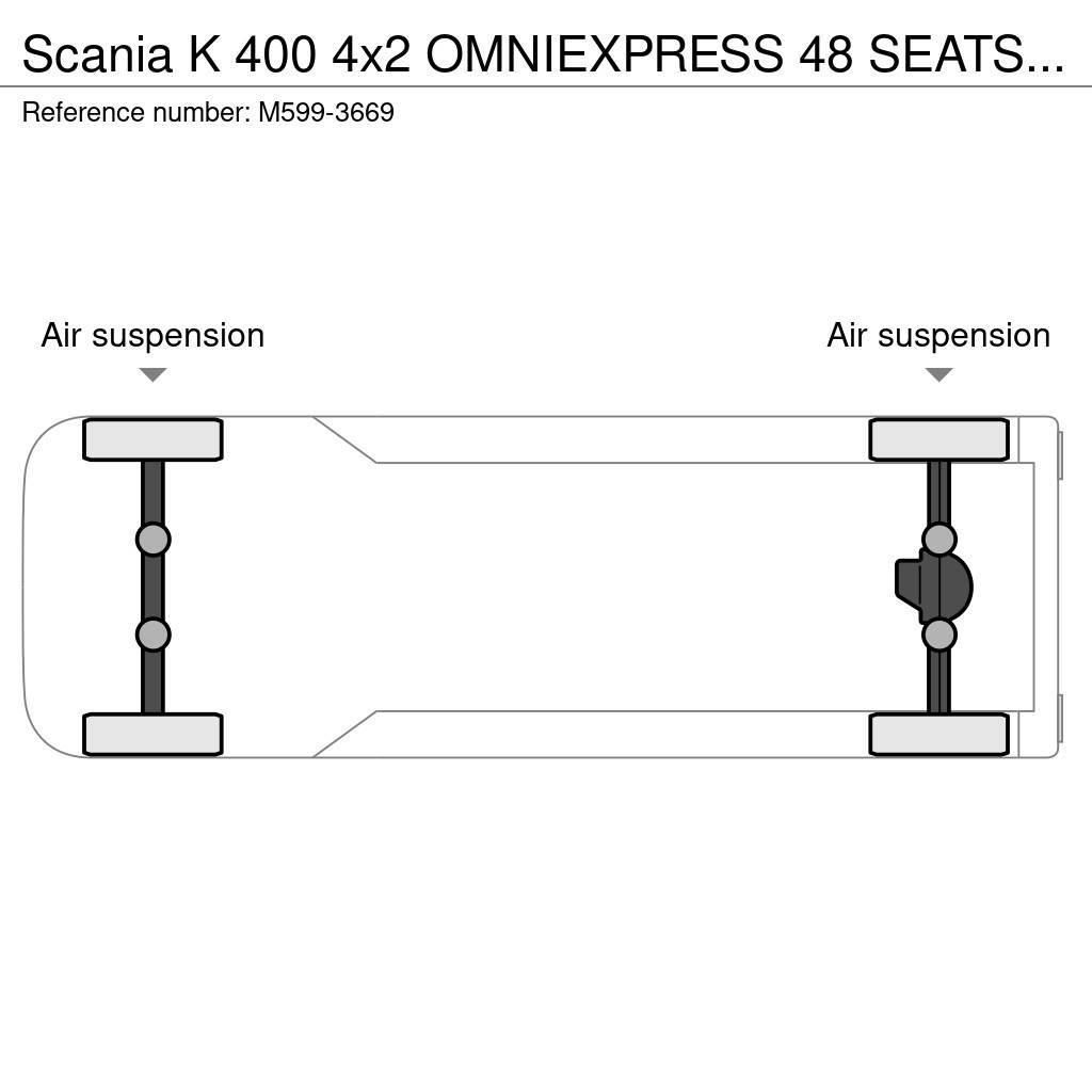 Scania K 400 4x2 OMNIEXPRESS 48 SEATS + 21 STANDING / EUR Reisebusse